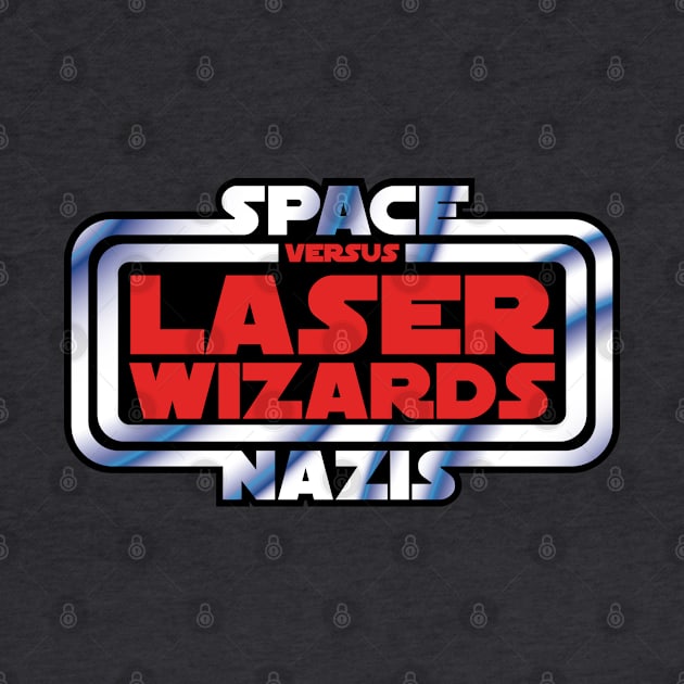 Space Nazis versus Laser Wizards (OG) by mannypdesign